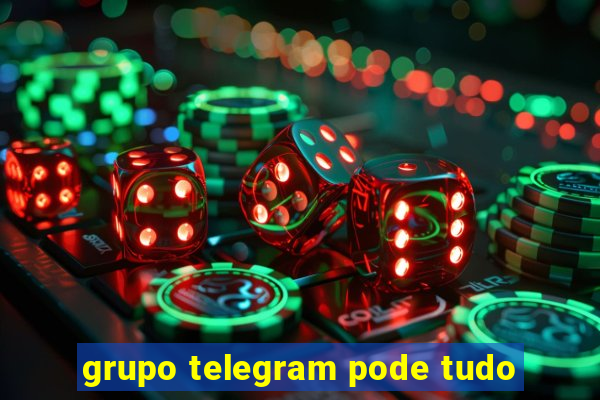 grupo telegram pode tudo