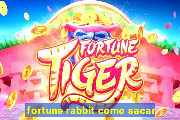 fortune rabbit como sacar