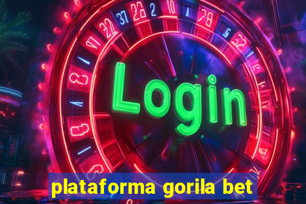 plataforma gorila bet