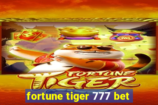 fortune tiger 777 bet