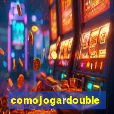 comojogardouble