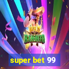 super bet 99