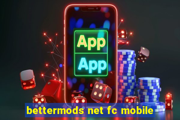 bettermods net fc mobile