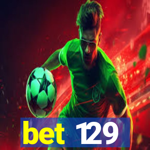 bet 129