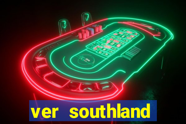 ver southland online gratis