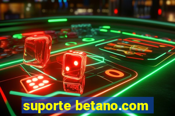 suporte betano.com