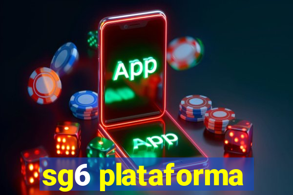 sg6 plataforma