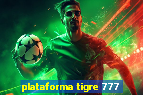 plataforma tigre 777