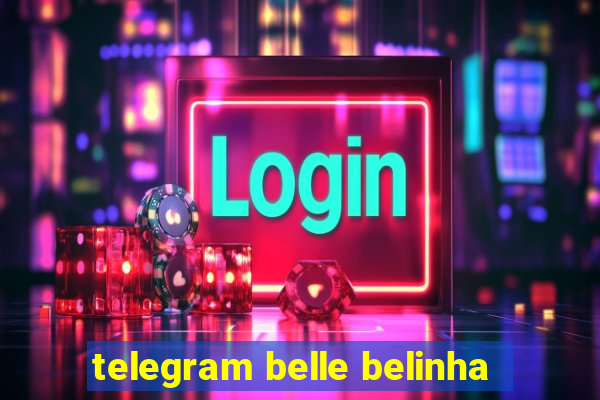 telegram belle belinha