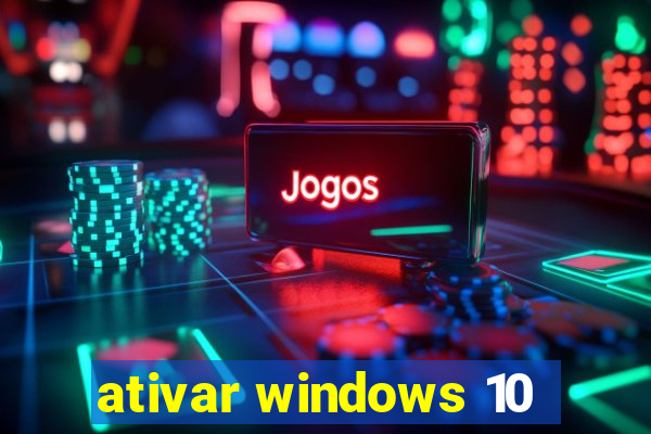 ativar windows 10