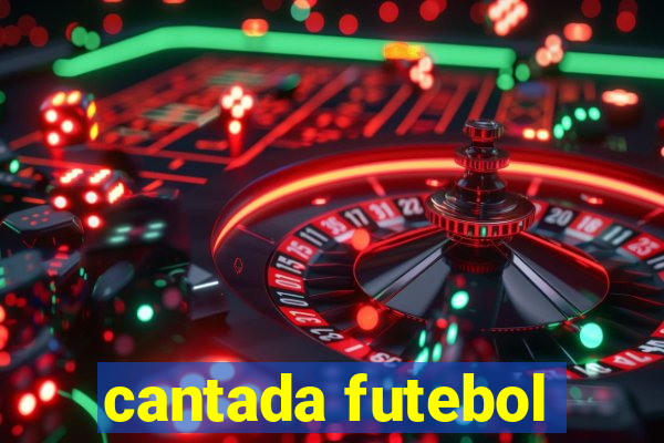 cantada futebol