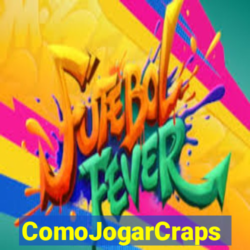 ComoJogarCraps