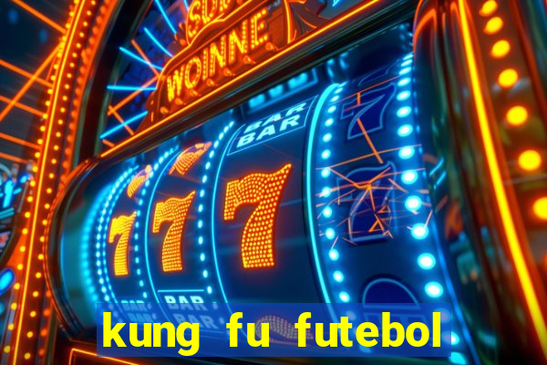 kung fu futebol clube online