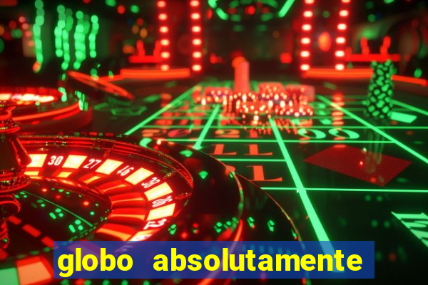 globo absolutamente sobretudo 2019