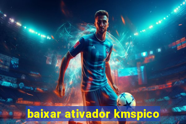 baixar ativador kmspico