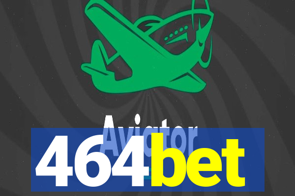 464bet