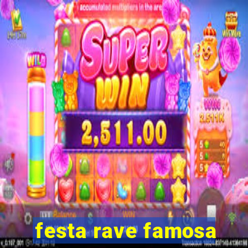 festa rave famosa