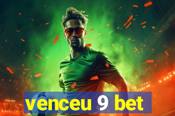 venceu 9 bet