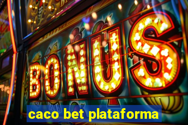 caco bet plataforma