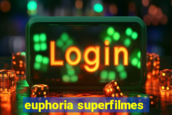 euphoria superfilmes