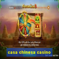 casa chinesa casino