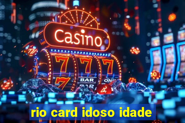 rio card idoso idade