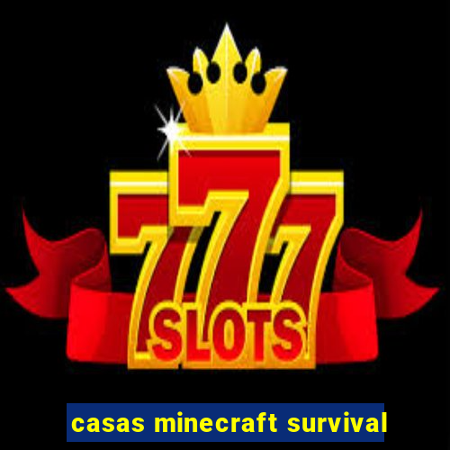 casas minecraft survival