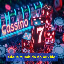 adeus zumbido no ouvido