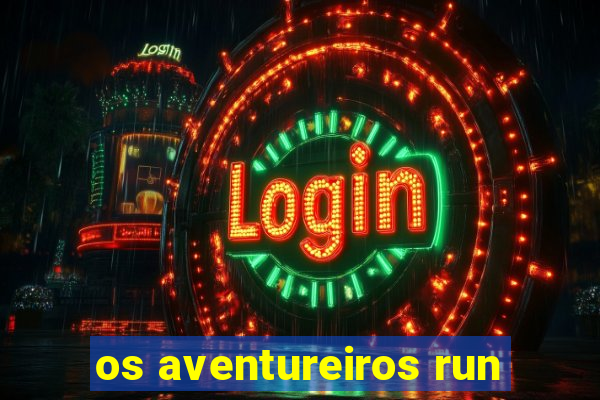 os aventureiros run