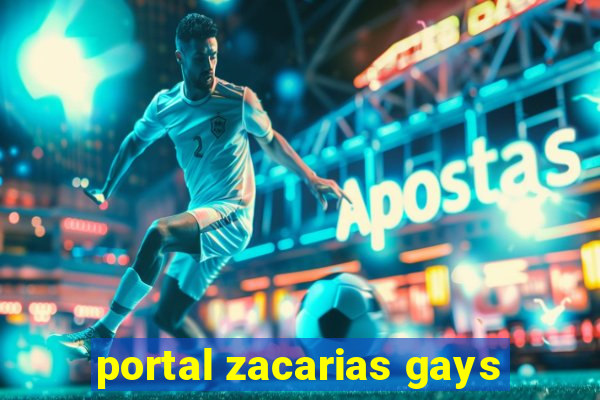 portal zacarias gays