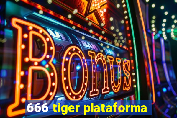 666 tiger plataforma