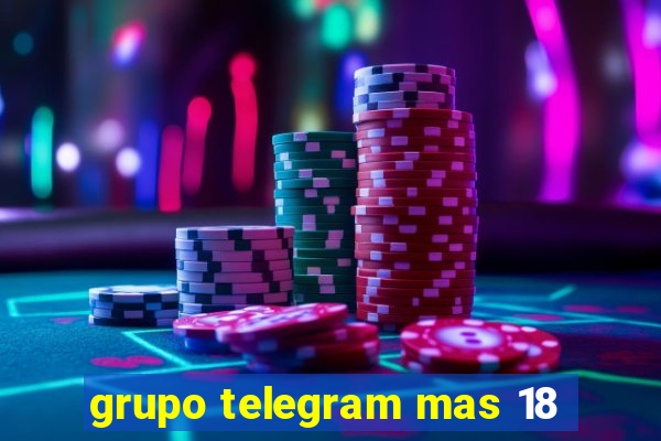 grupo telegram mas 18