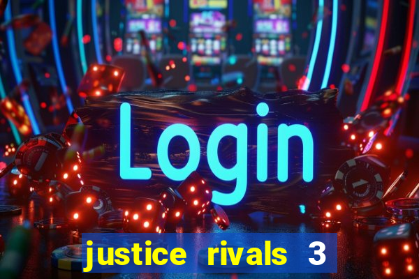 justice rivals 3 dinheiro infinito