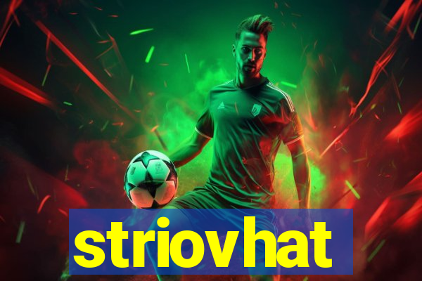 striovhat