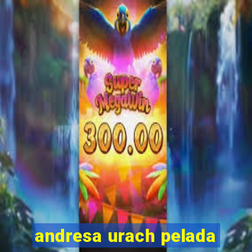 andresa urach pelada