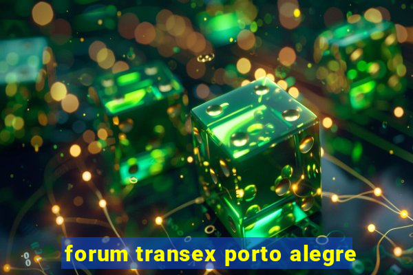 forum transex porto alegre