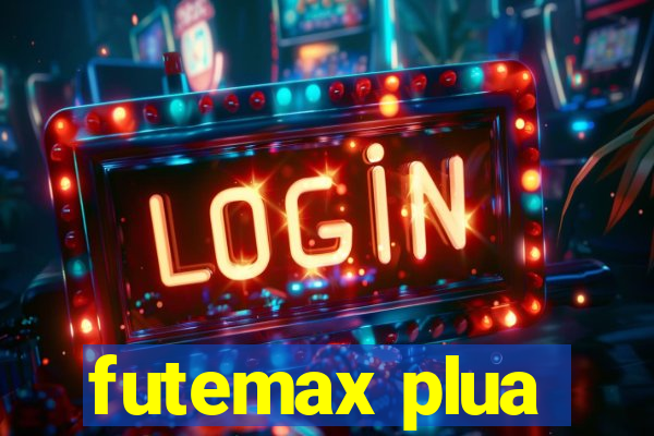 futemax plua