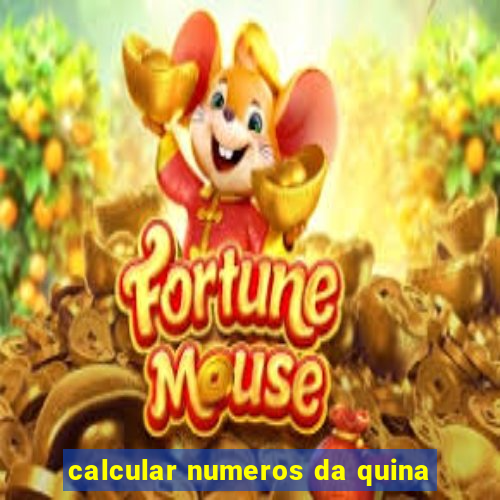 calcular numeros da quina