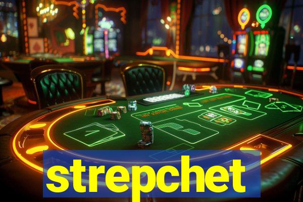 strepchet