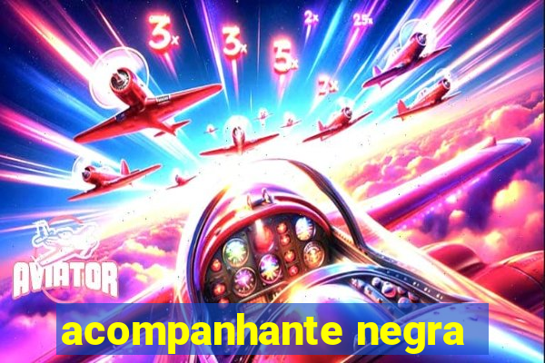 acompanhante negra