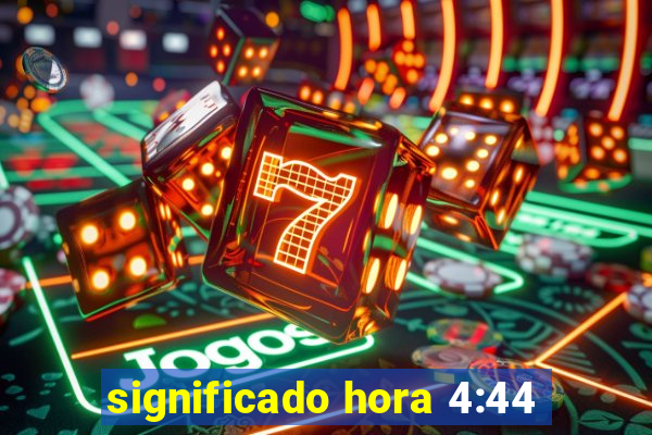 significado hora 4:44