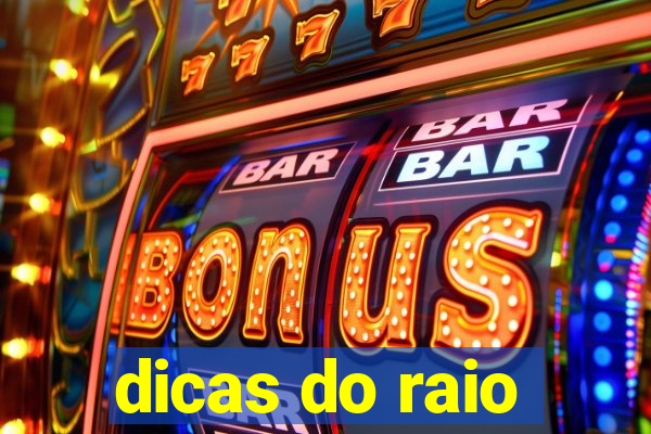 dicas do raio