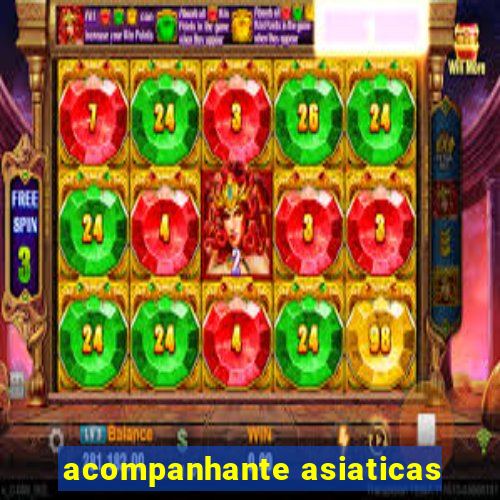 acompanhante asiaticas