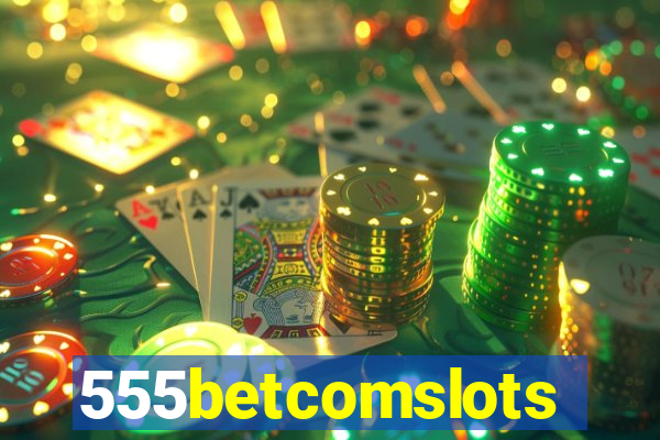 555betcomslots