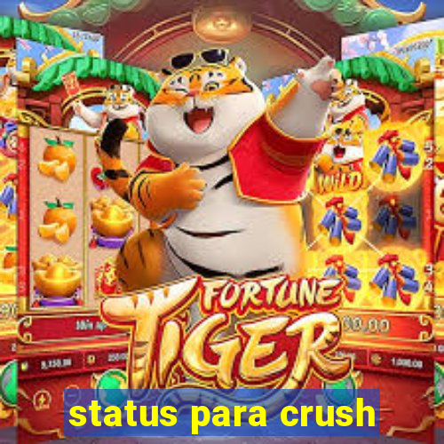 status para crush