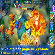 slots 777 paga de verdade