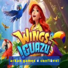 arkan games é confiável