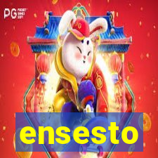 ensesto