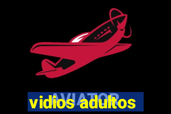 vidios adultos