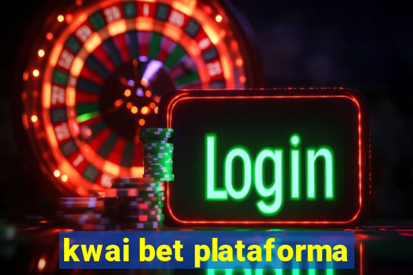 kwai bet plataforma